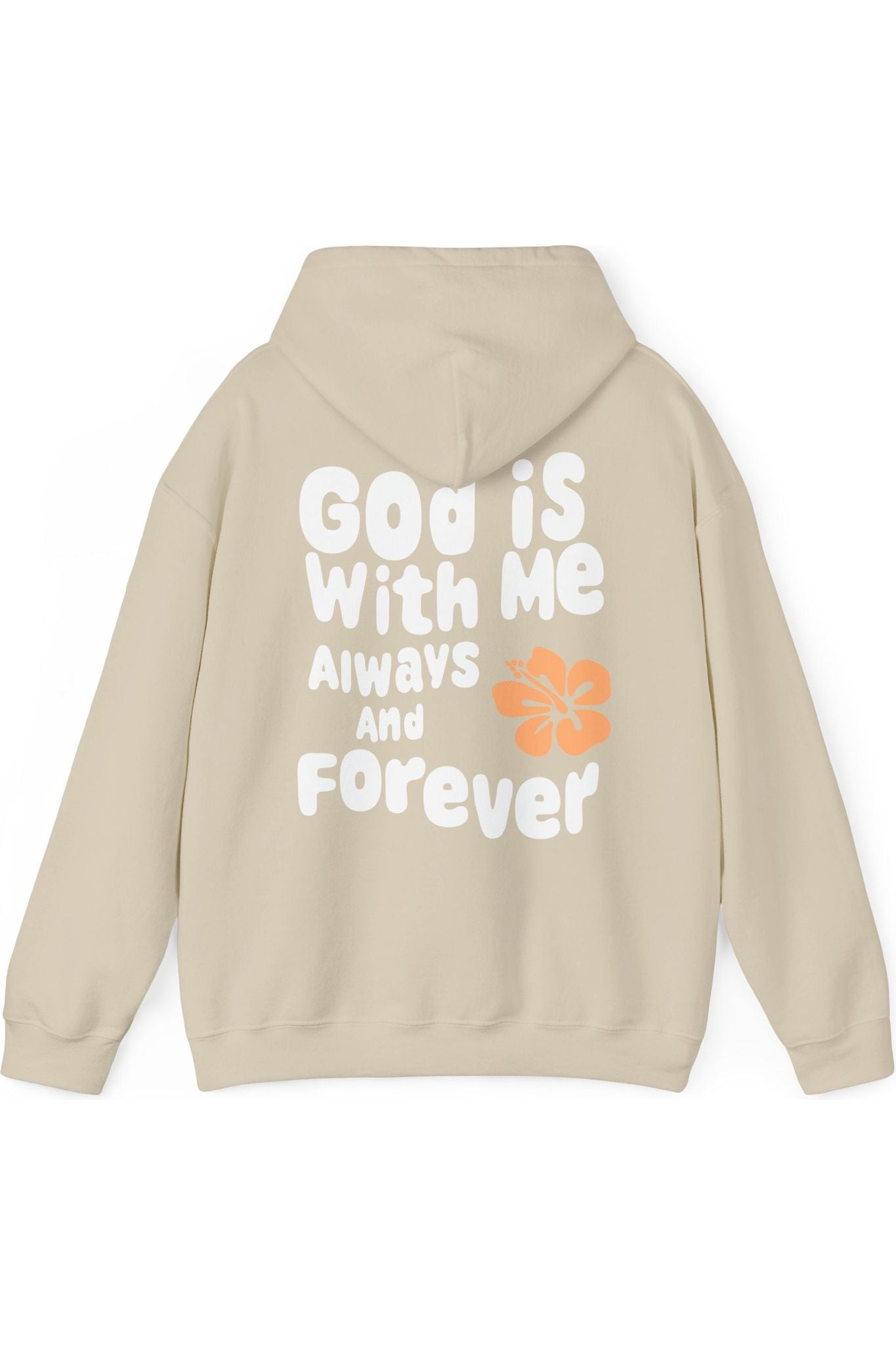 God Is With Me Always and Forever Hoodie