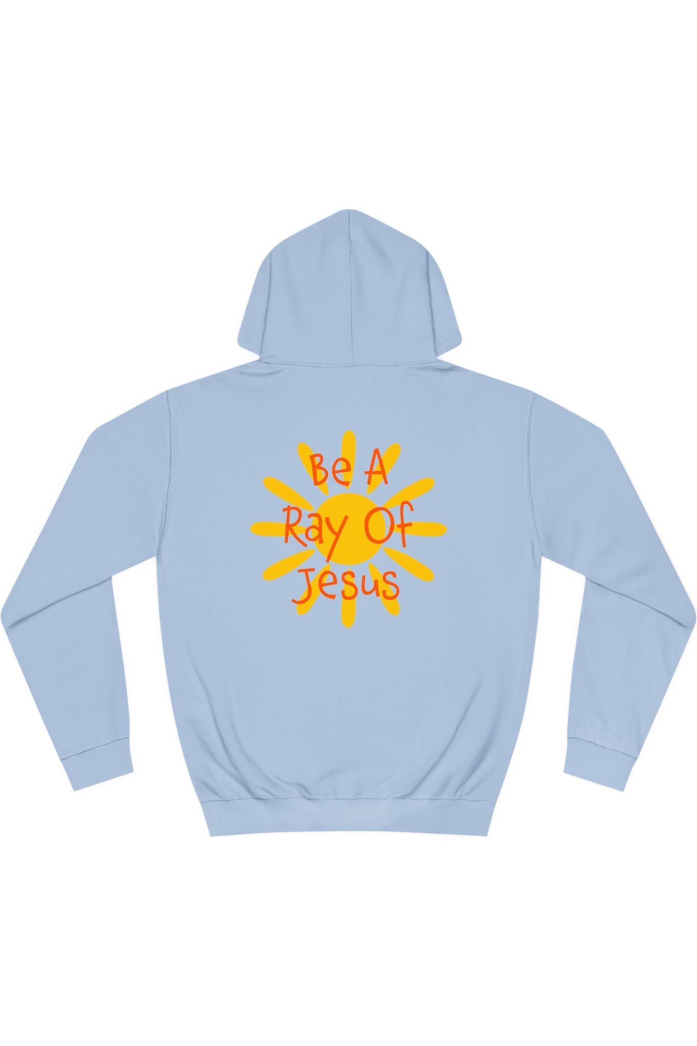 Be A Ray Of Jesus Hoodie