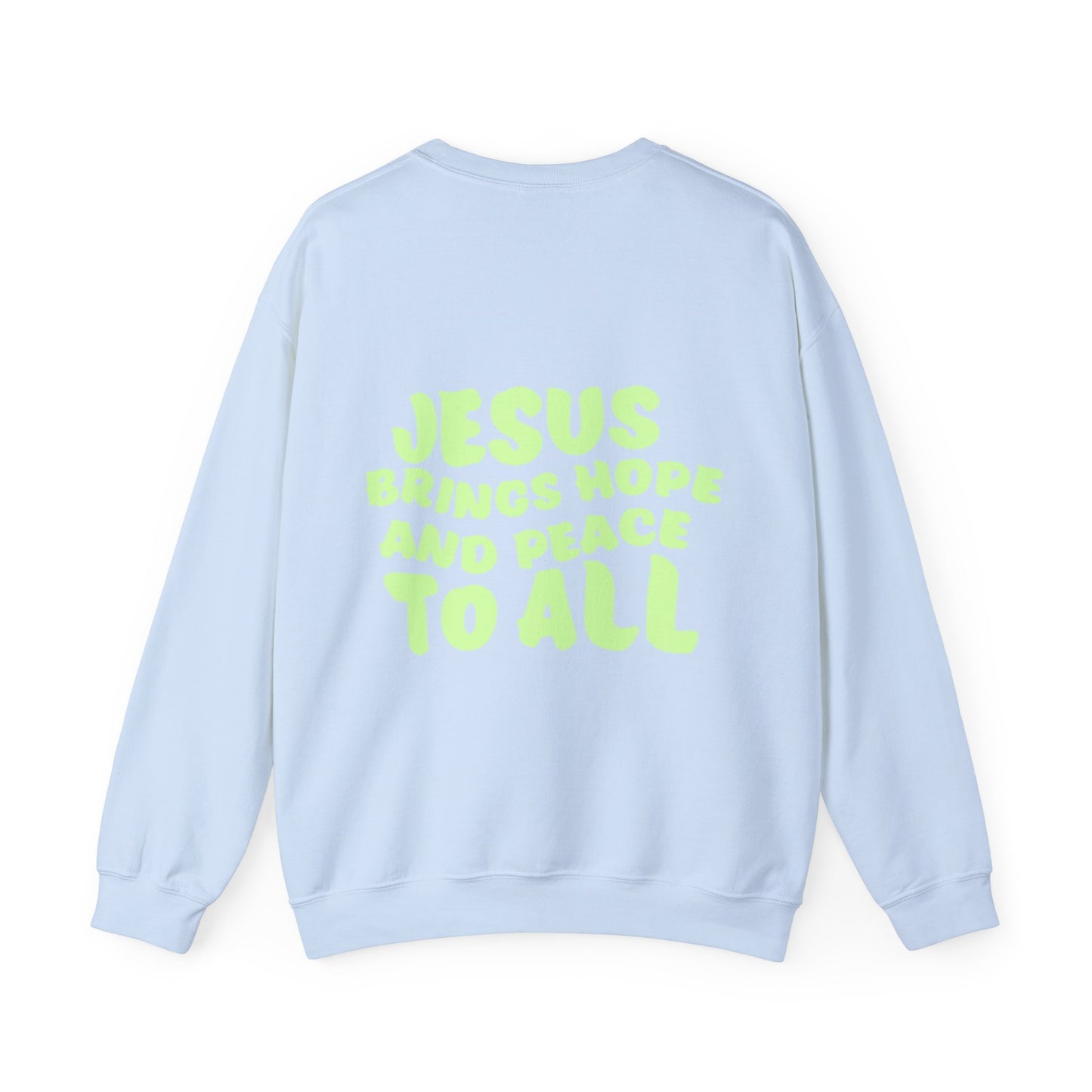 Jesus Brings Hope And Peace To All Crewneck