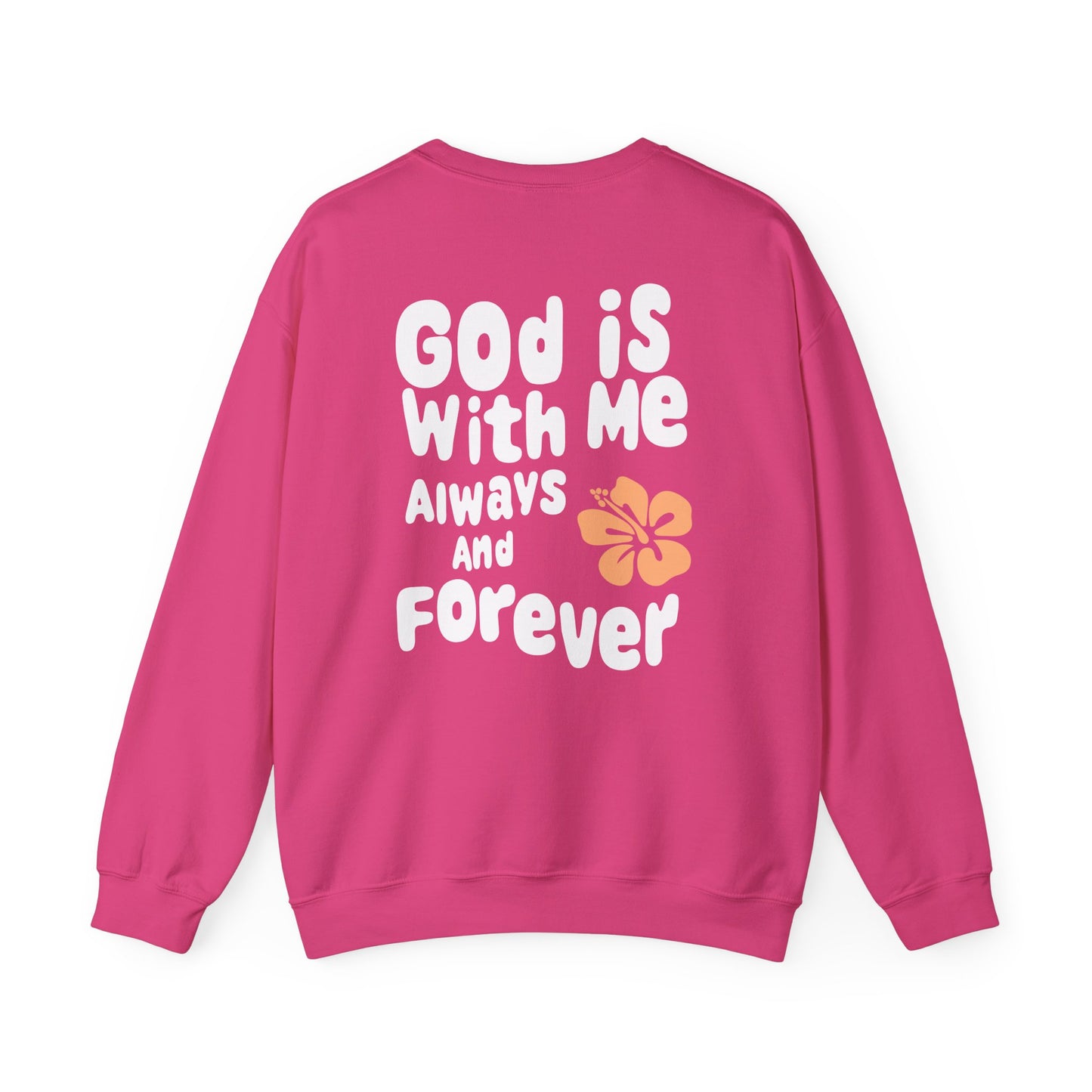 God Is With Me Always and Forever Crewneck