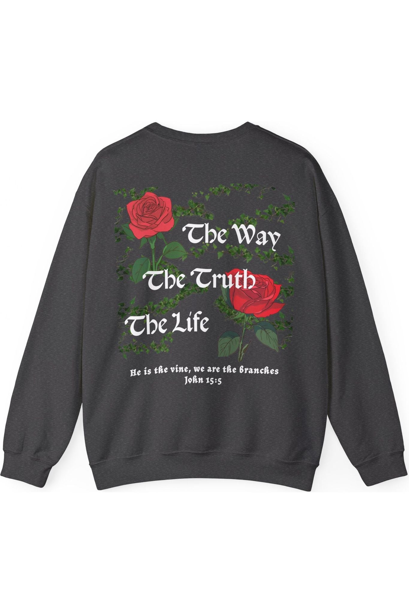 The Way The Truth The Life Crewneck