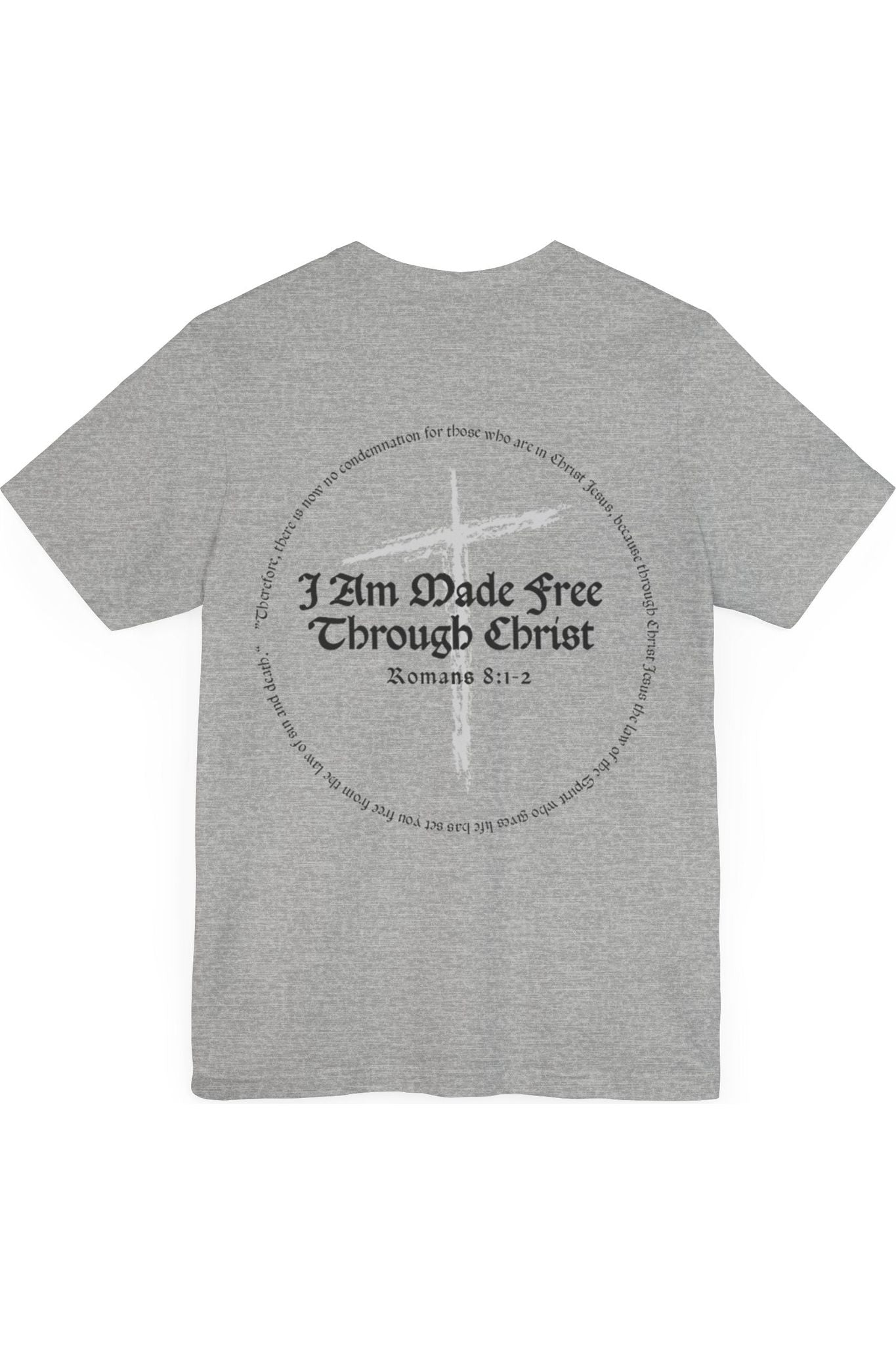 I Am Made Free Through Christ T-Shirt