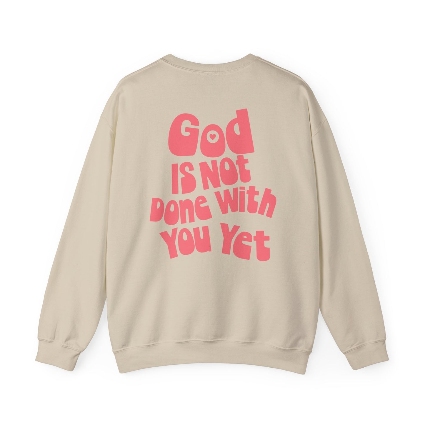 God Is Not Done With You Yet Crewneck