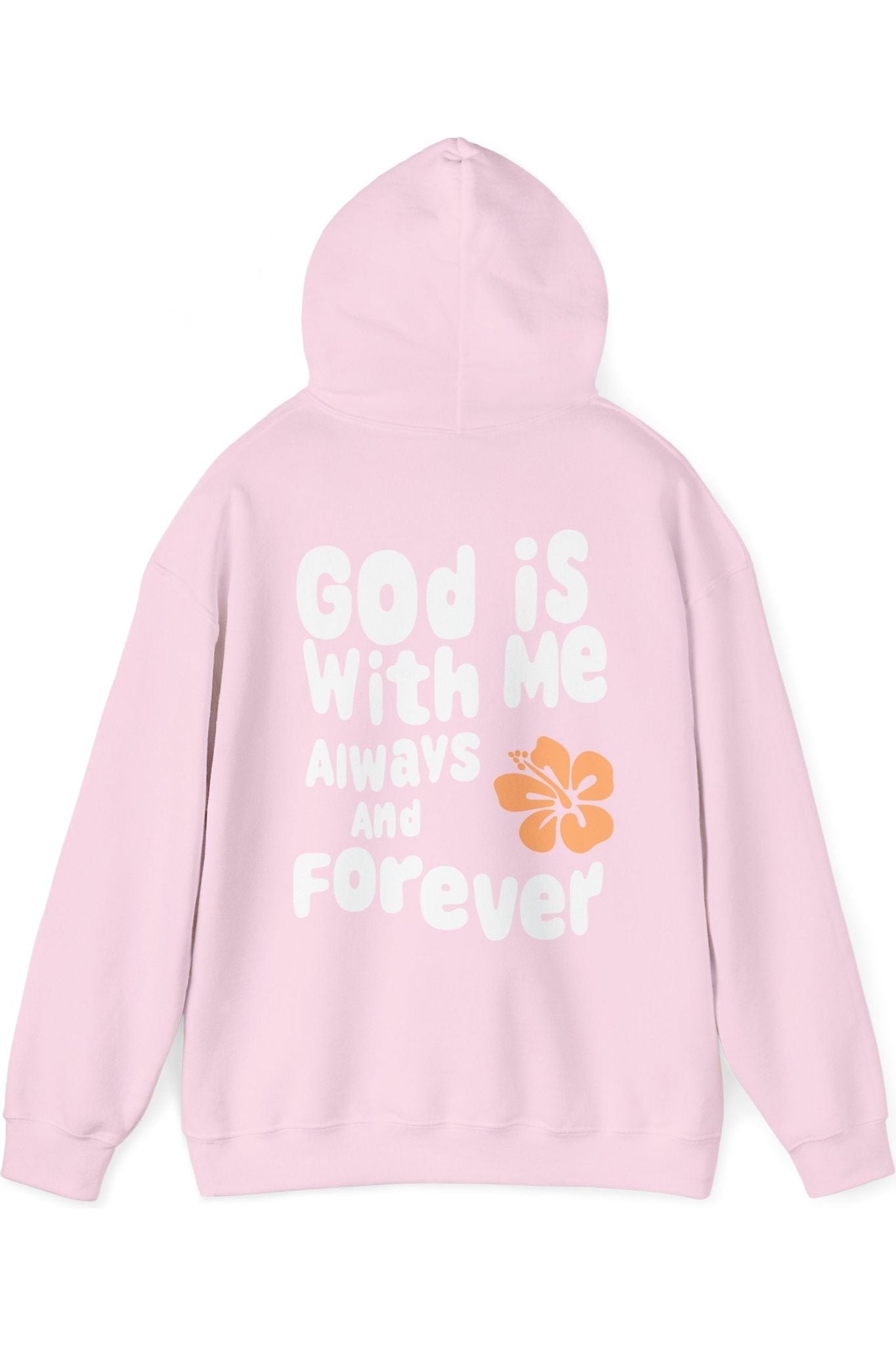 God Is With Me Always and Forever Hoodie