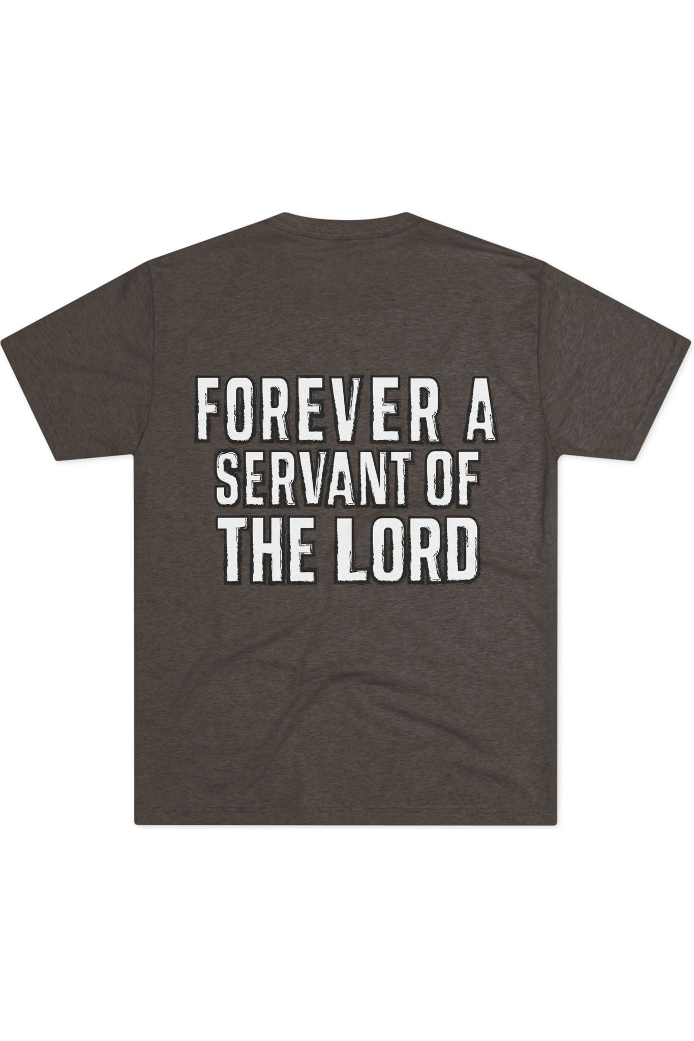 Forever A Servant Of The Lord Tri-Blend Crew T-Shirt