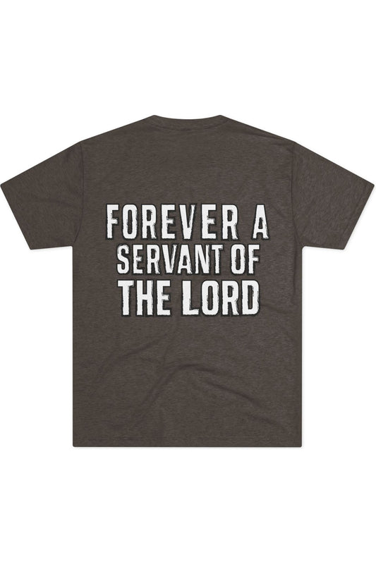 Forever A Servant Of The Lord Tri-Blend Crew T-Shirt