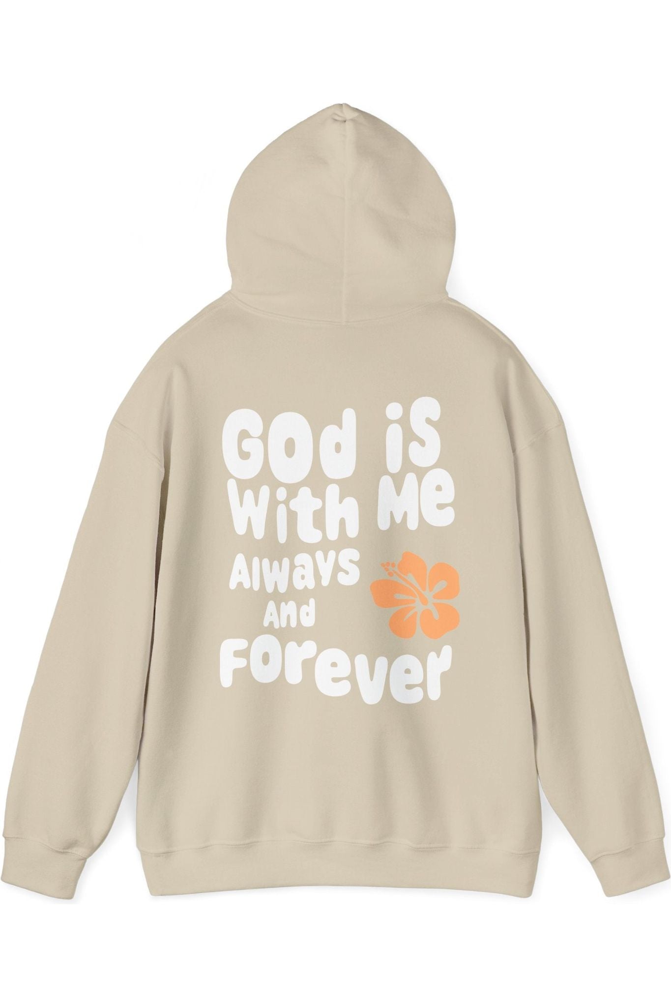 God Is With Me Always and Forever Hoodie