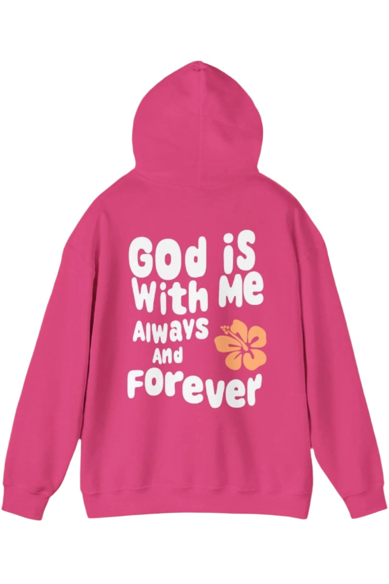 God Is With Me Always and Forever Hoodie