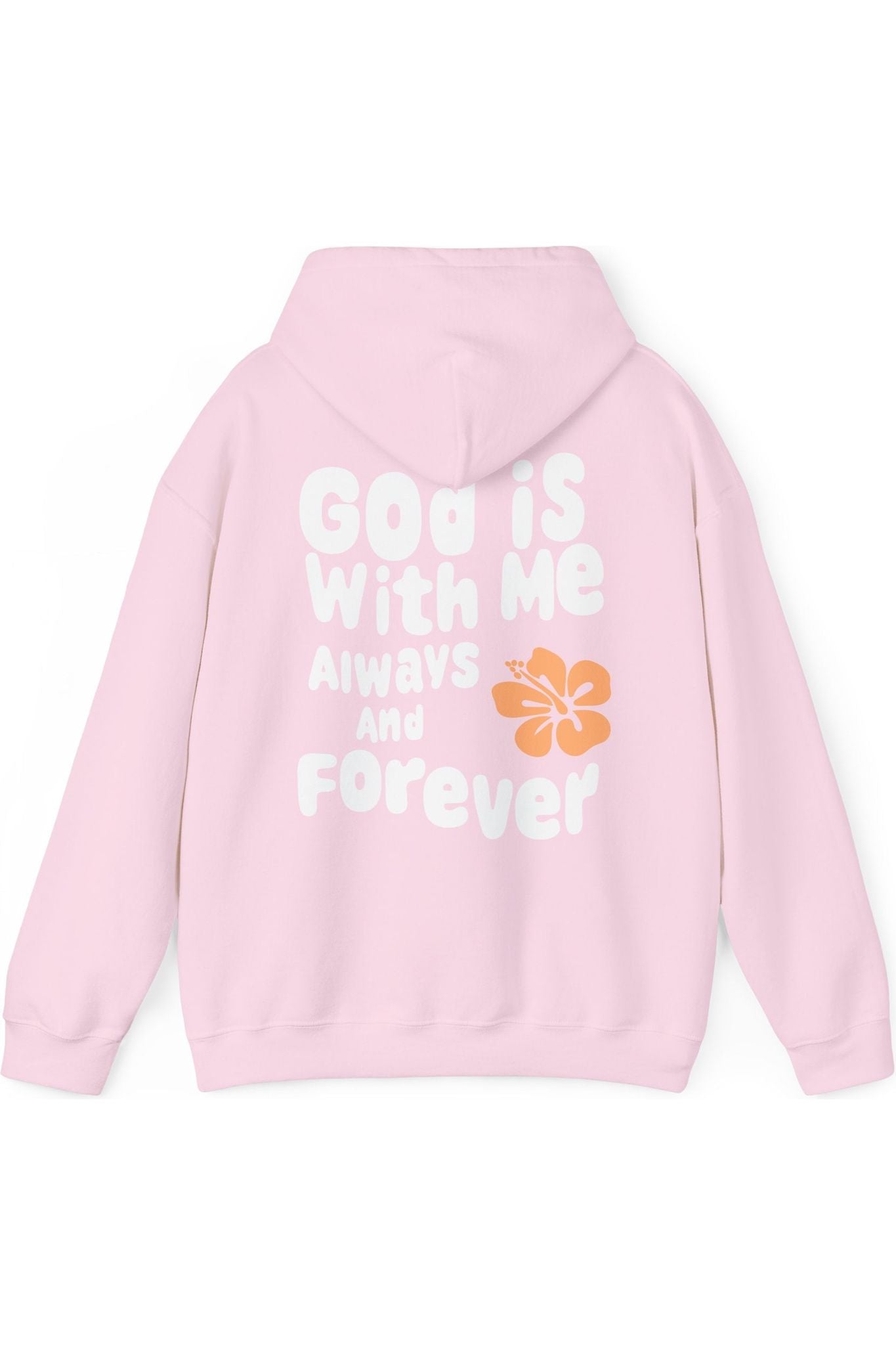 God Is With Me Always and Forever Hoodie