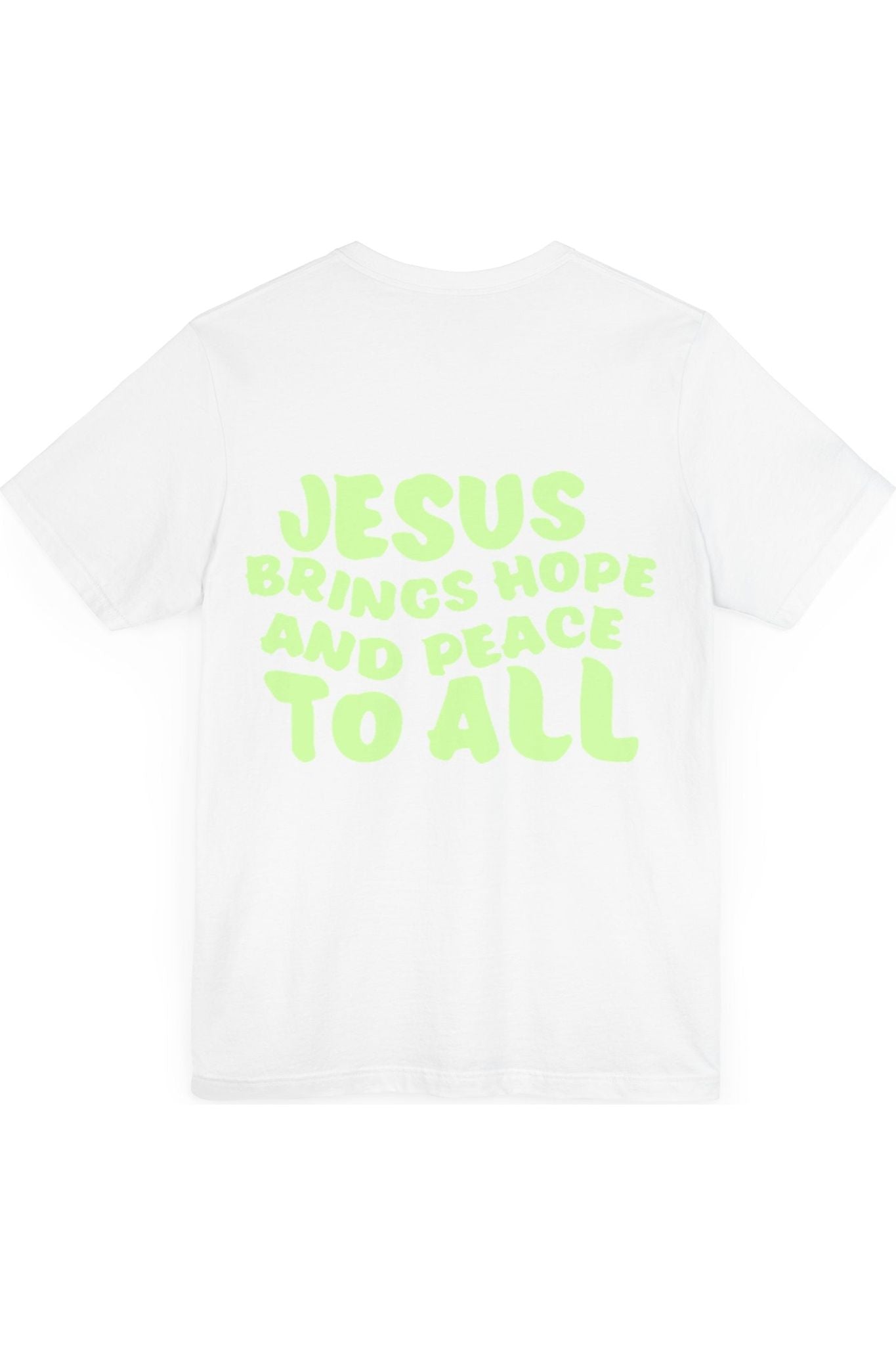 Jesus Brings Hope And Peace To All T-Shirt