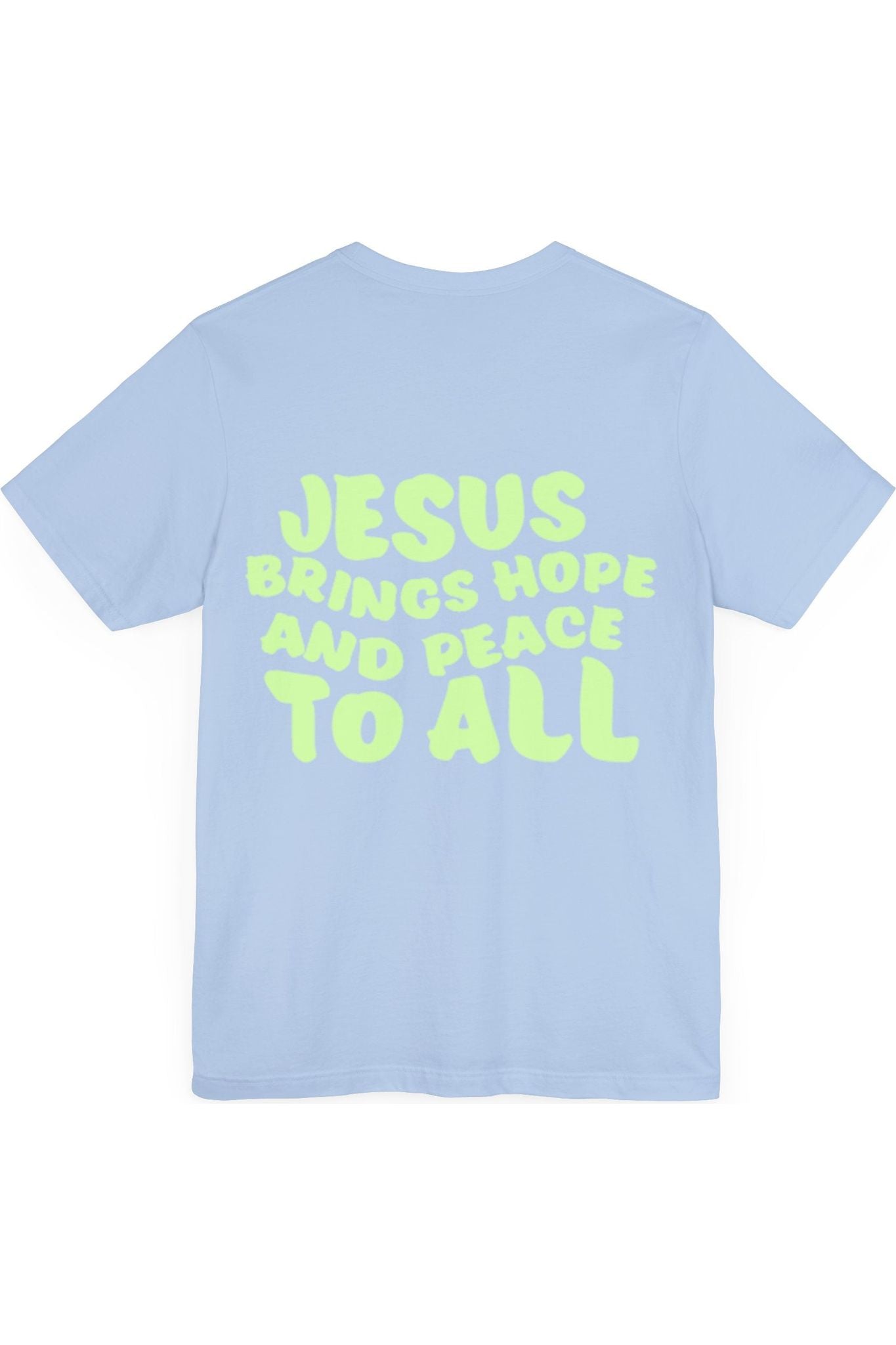 Jesus Brings Hope And Peace To All T-Shirt