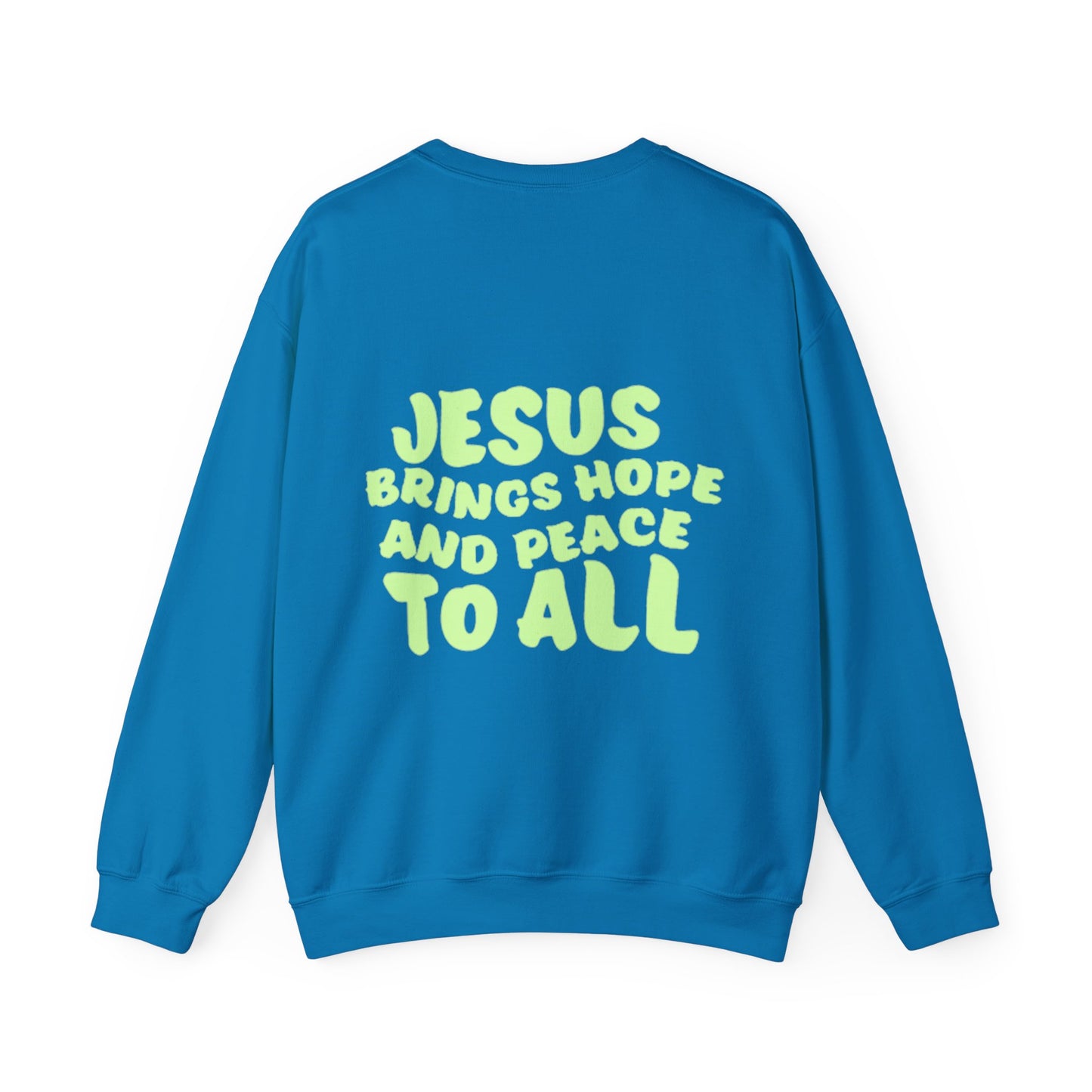 Jesus Brings Hope And Peace To All Crewneck