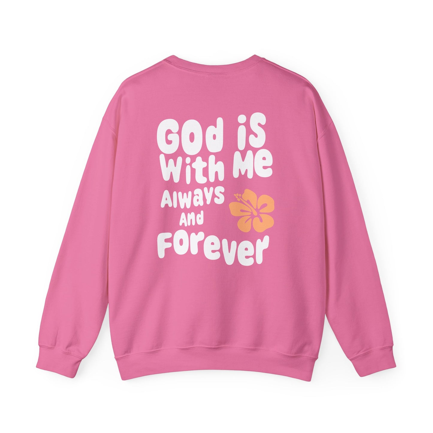 God Is With Me Always and Forever Crewneck