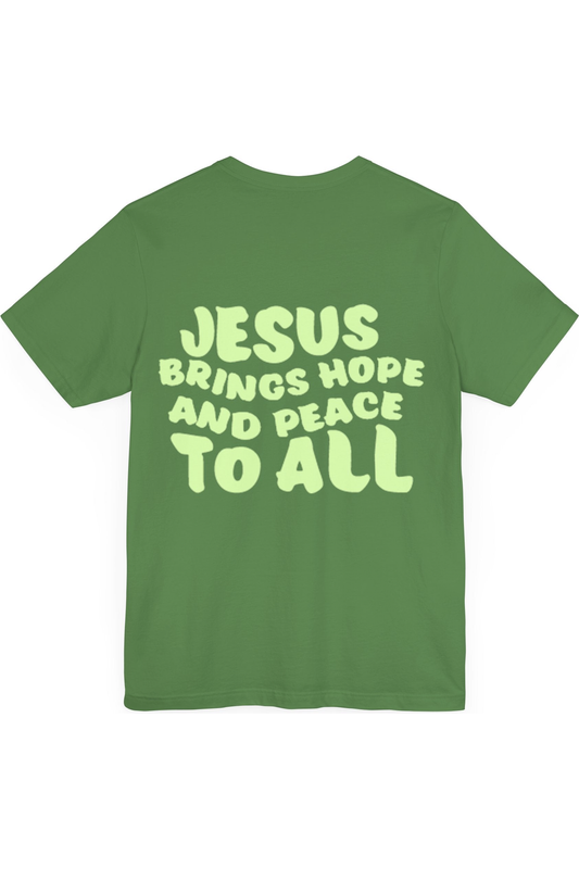 Jesus Brings Hope And Peace To All T-Shirt