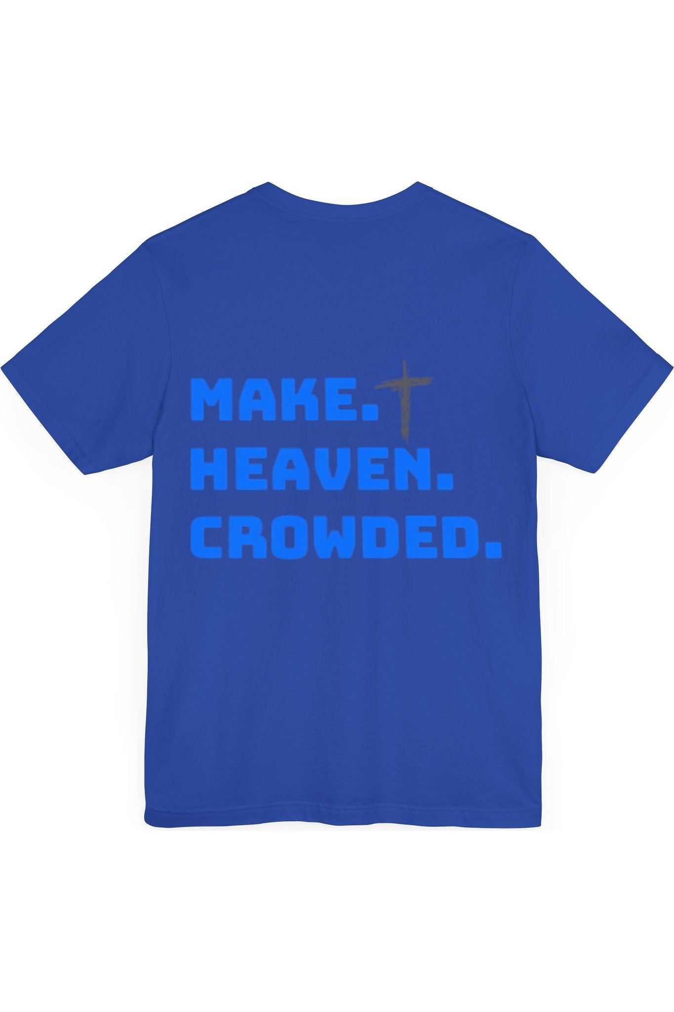 Make Heaven Crowded T-Shirt