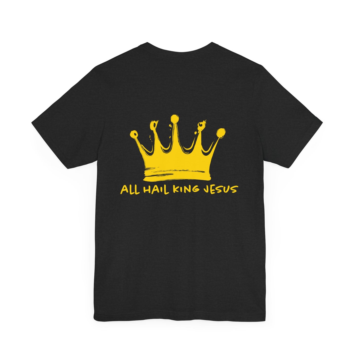 all hail King Jesus Unisex T-Shirt