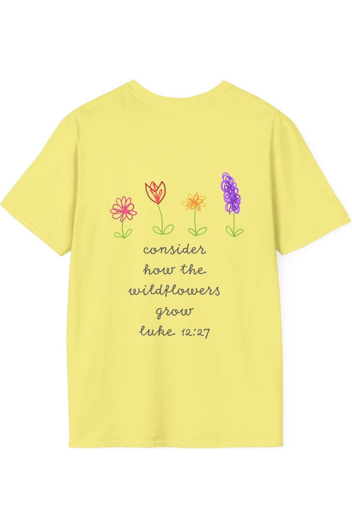 Consider How The Wildflowers Grow T-Shirt