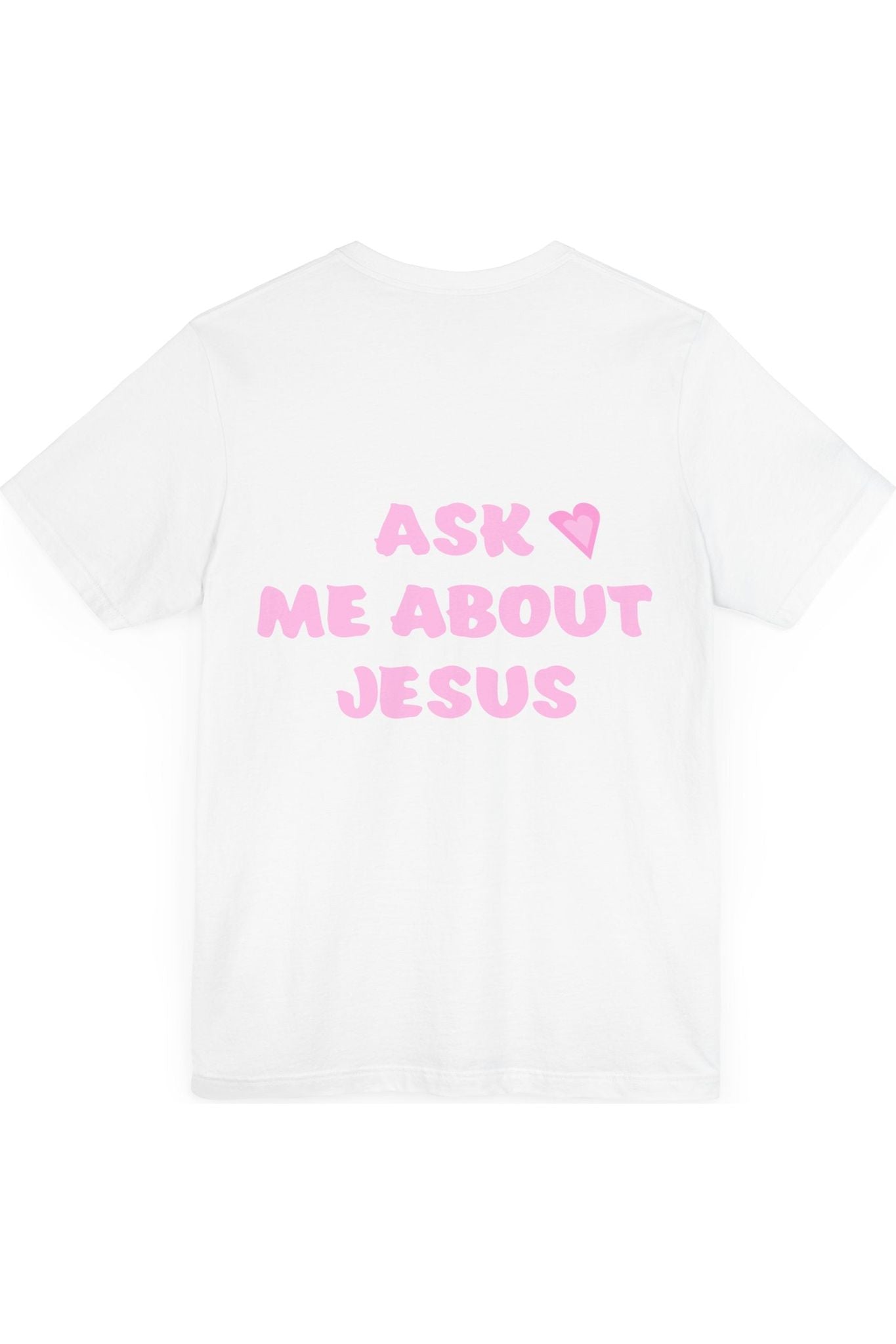 Ask Me About Jesus T-Shirt