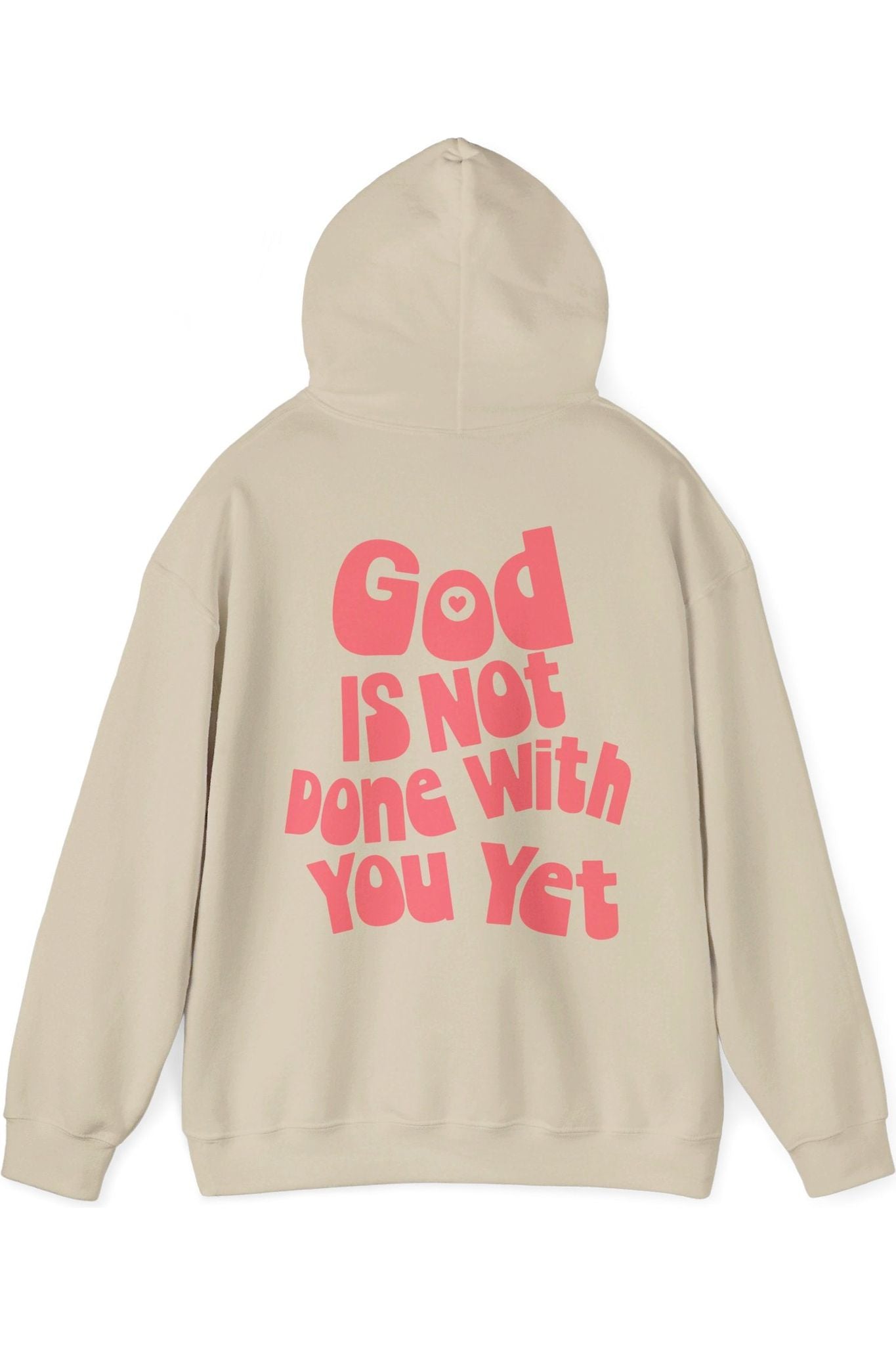 God Is Not Done With You Yet Hoodie