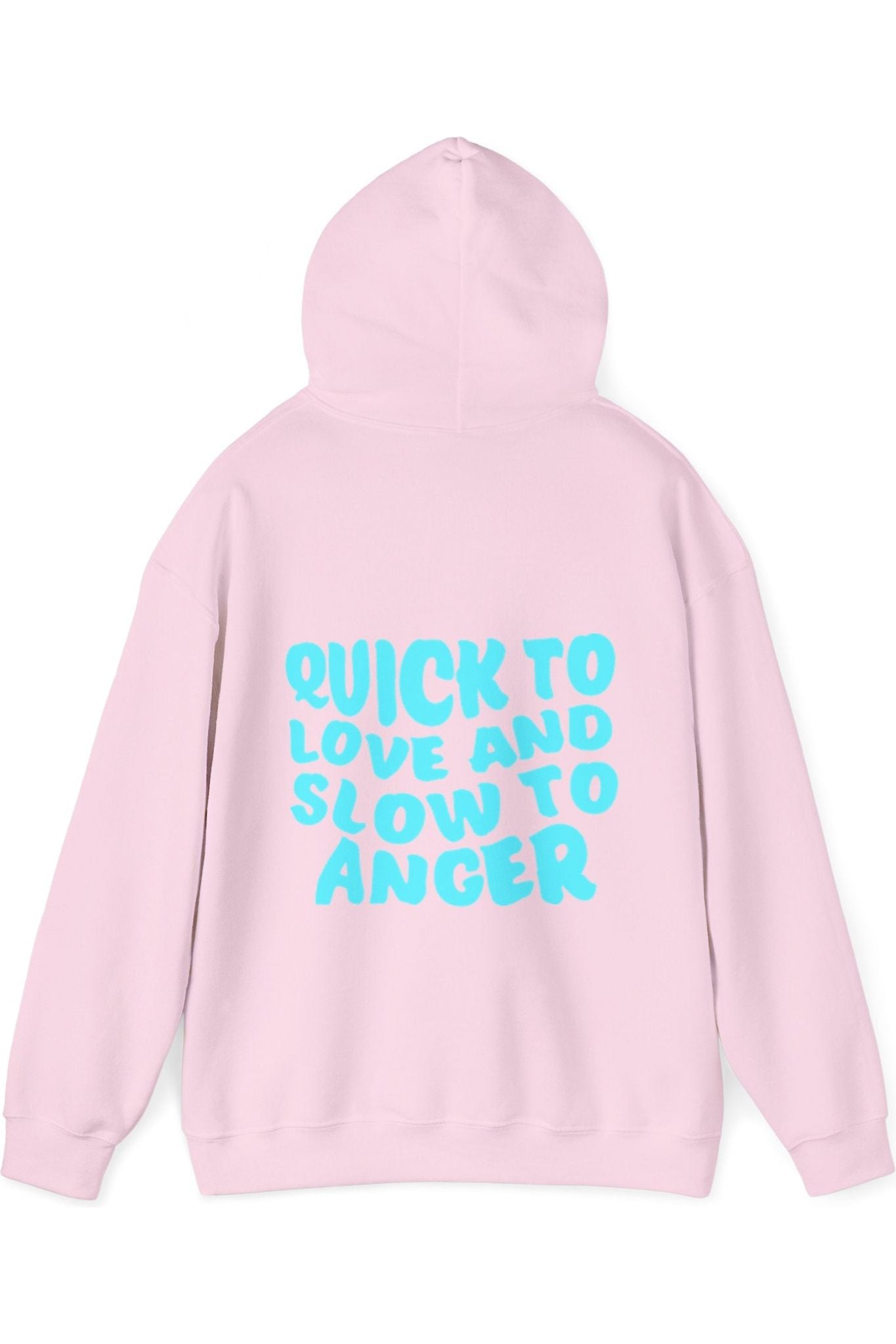 Quick To Love Slow To Anger Hoodie