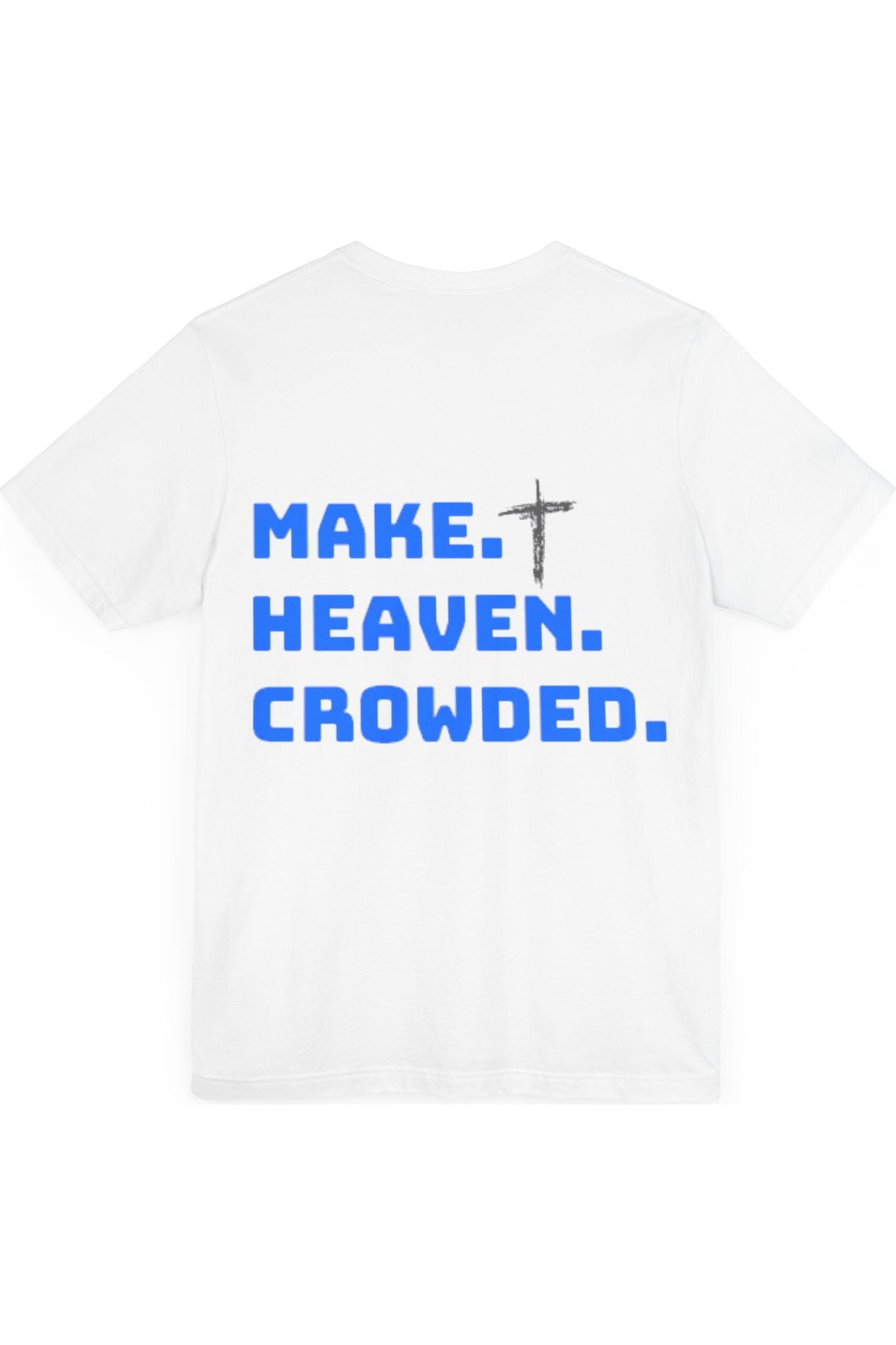 Make Heaven Crowded T-Shirt