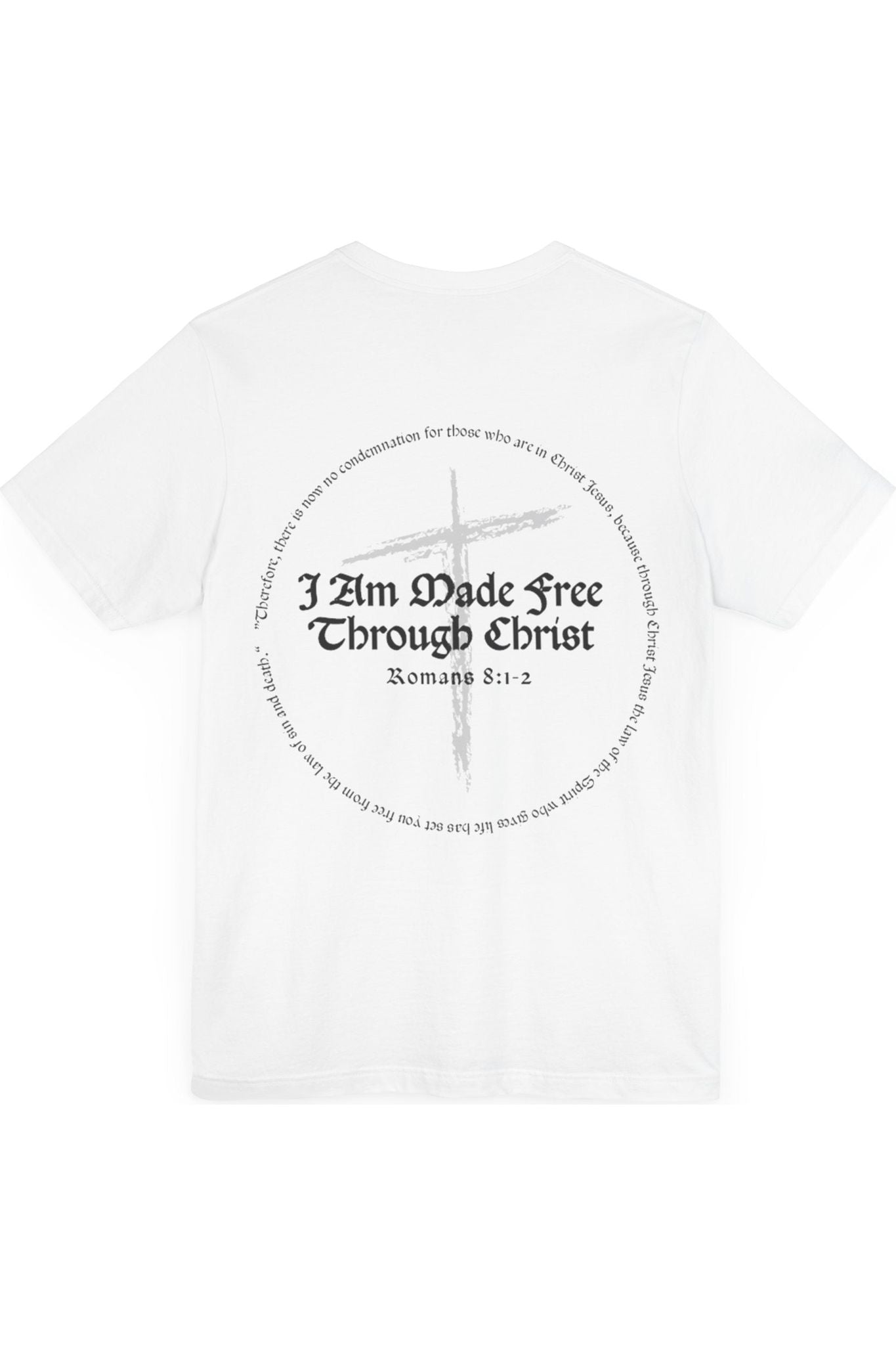 I Am Made Free Through Christ T-Shirt