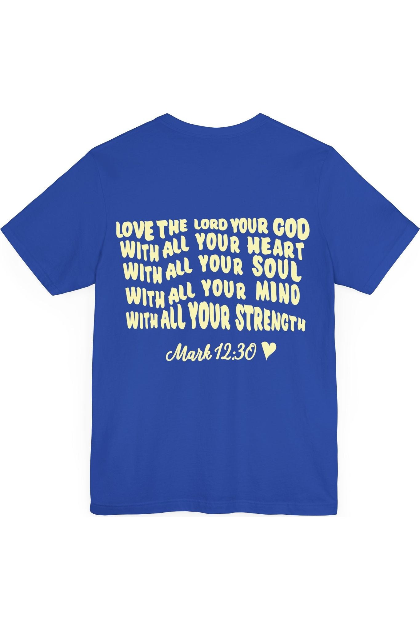 Mark 12:30 T-Shirt