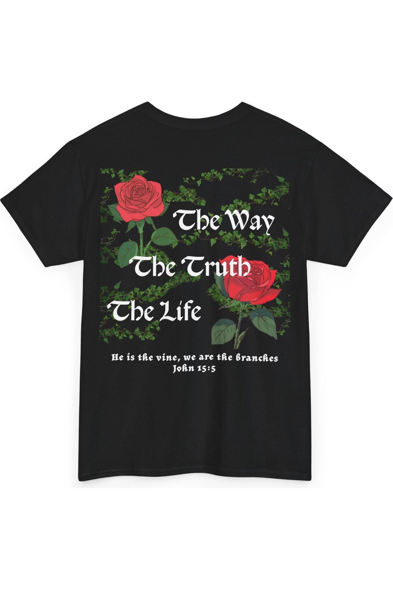 The Way The Truth The Life T-Shirt