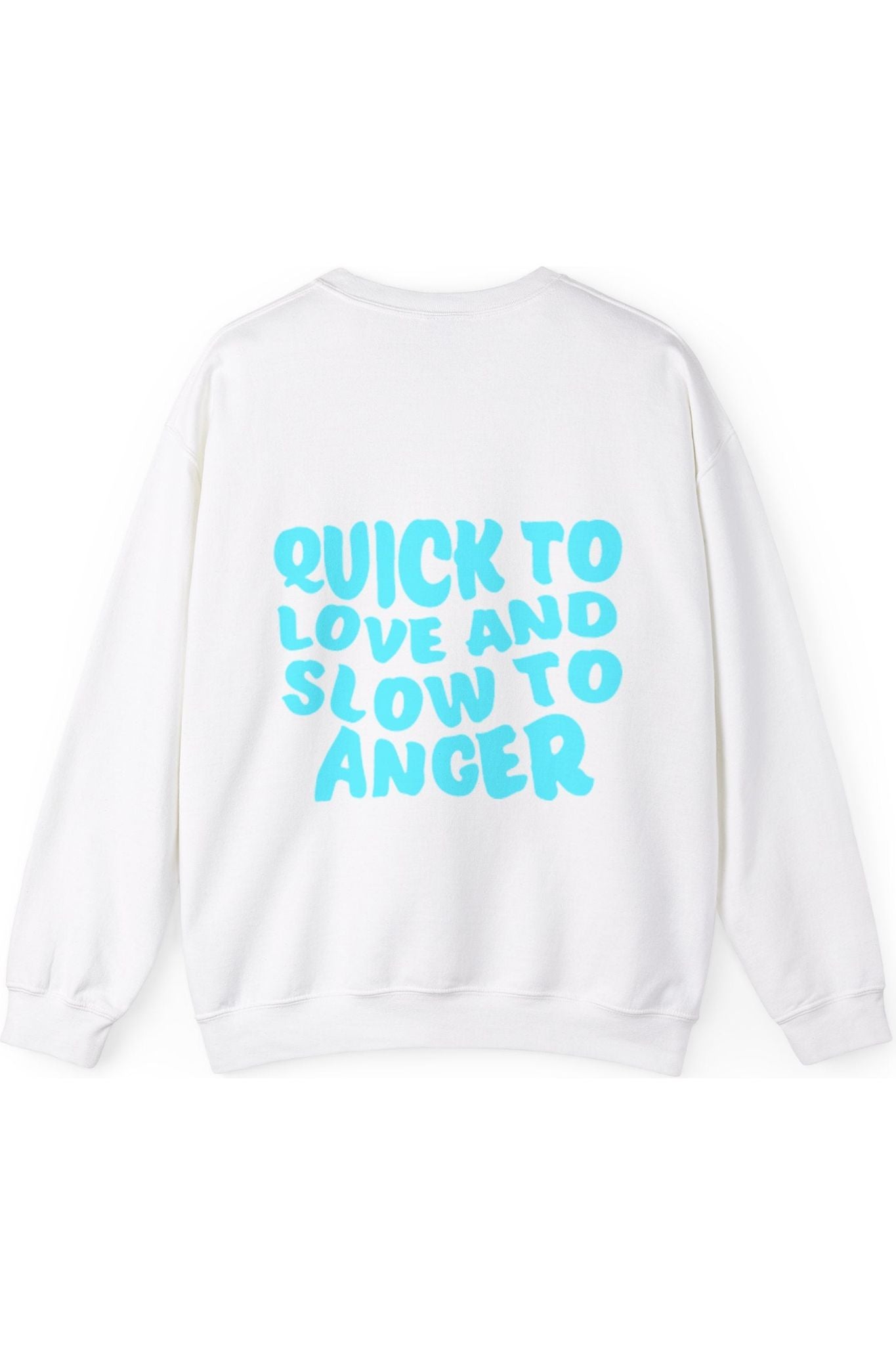 Quick To Love And Slow To Anger Crewneck