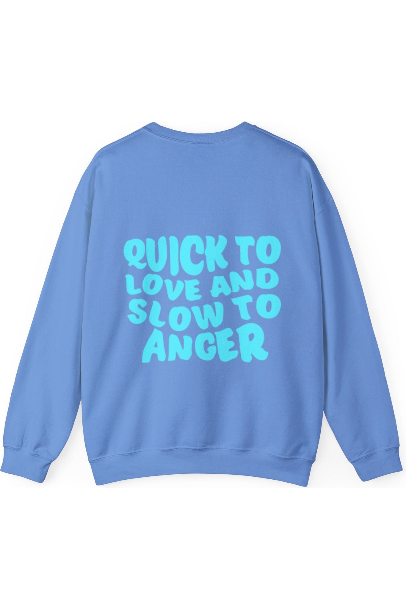 Quick To Love And Slow To Anger Crewneck