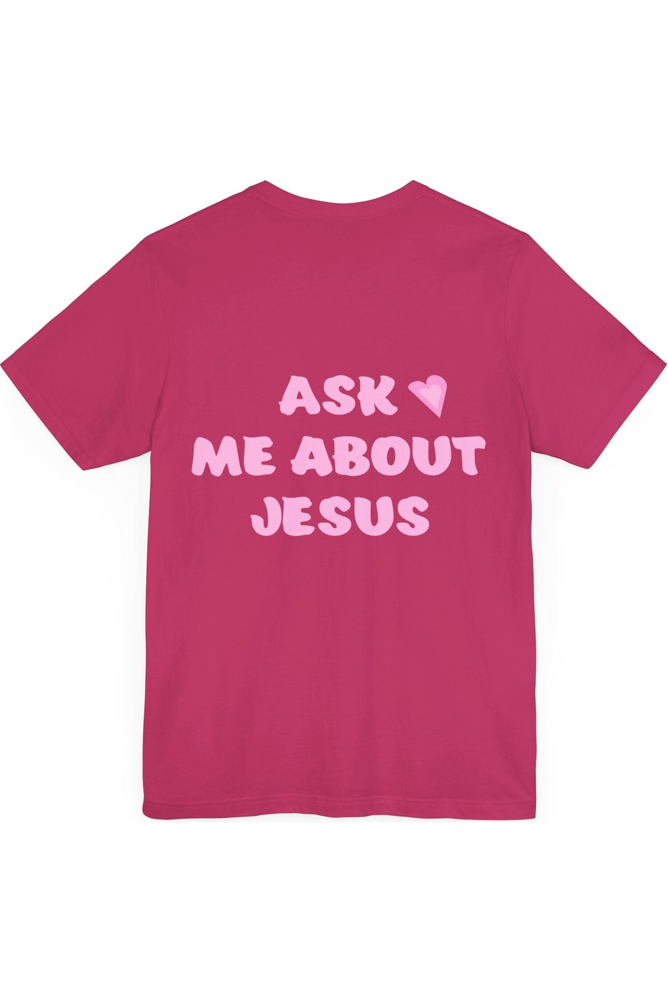 Ask Me About Jesus T-Shirt