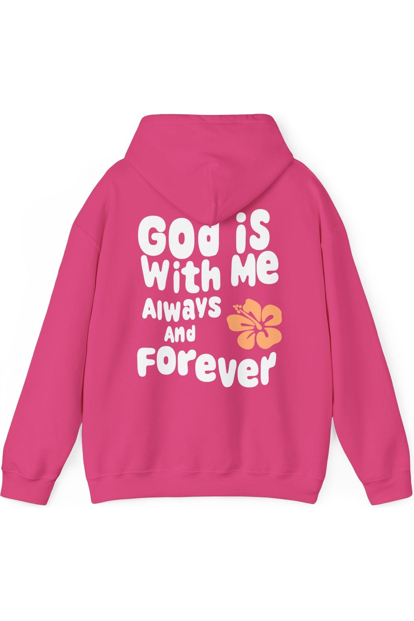 God Is With Me Always and Forever Hoodie