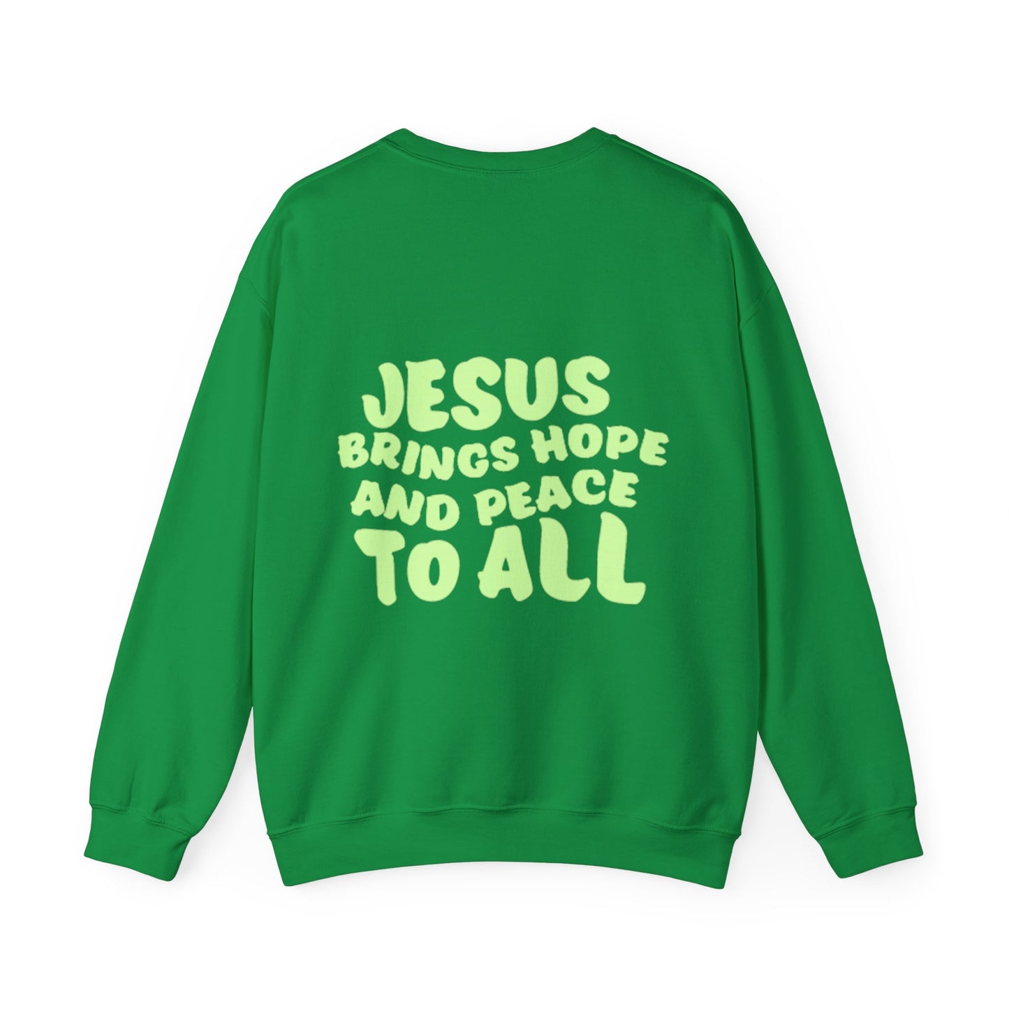 Jesus Brings Hope And Peace To All Crewneck