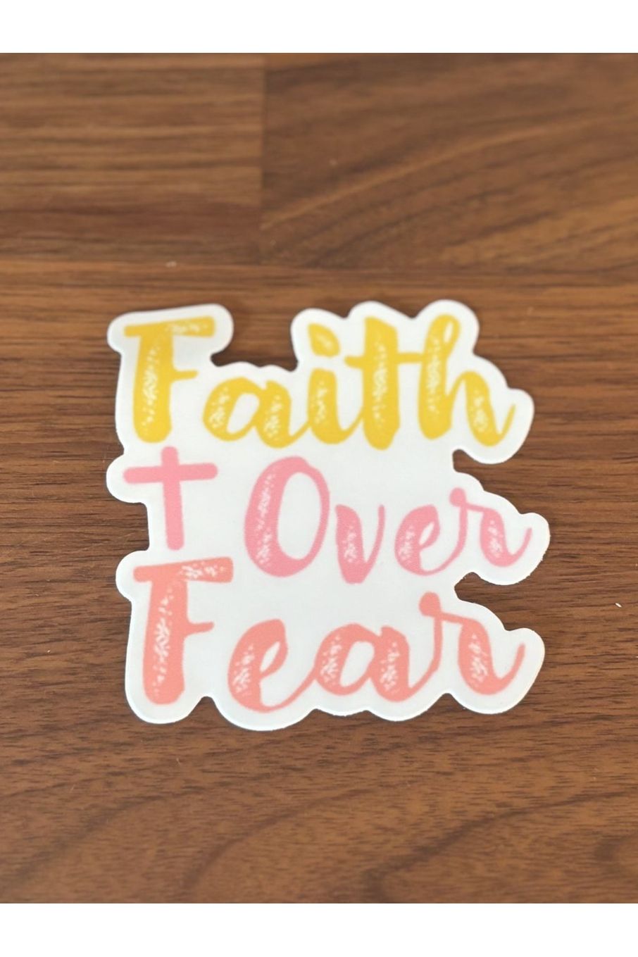 Faith Over Fear Sticker