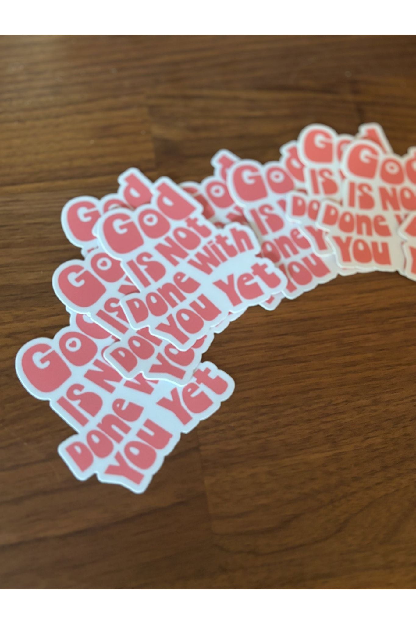 God Is Not Done With You Yet Sticker