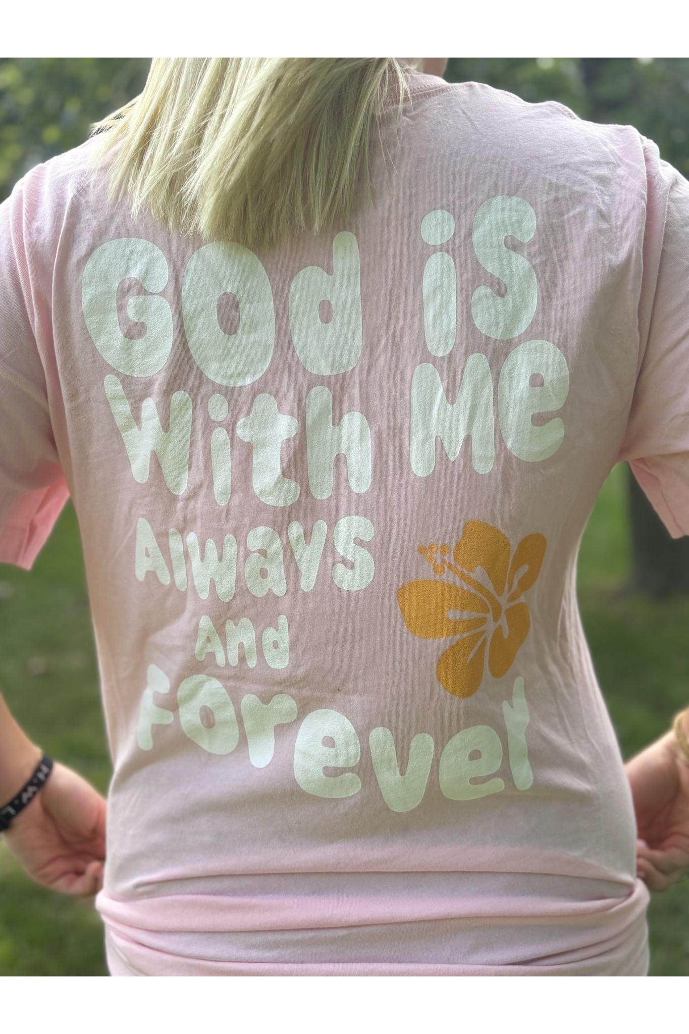 God Is With Me Always and Forever T-Shirt