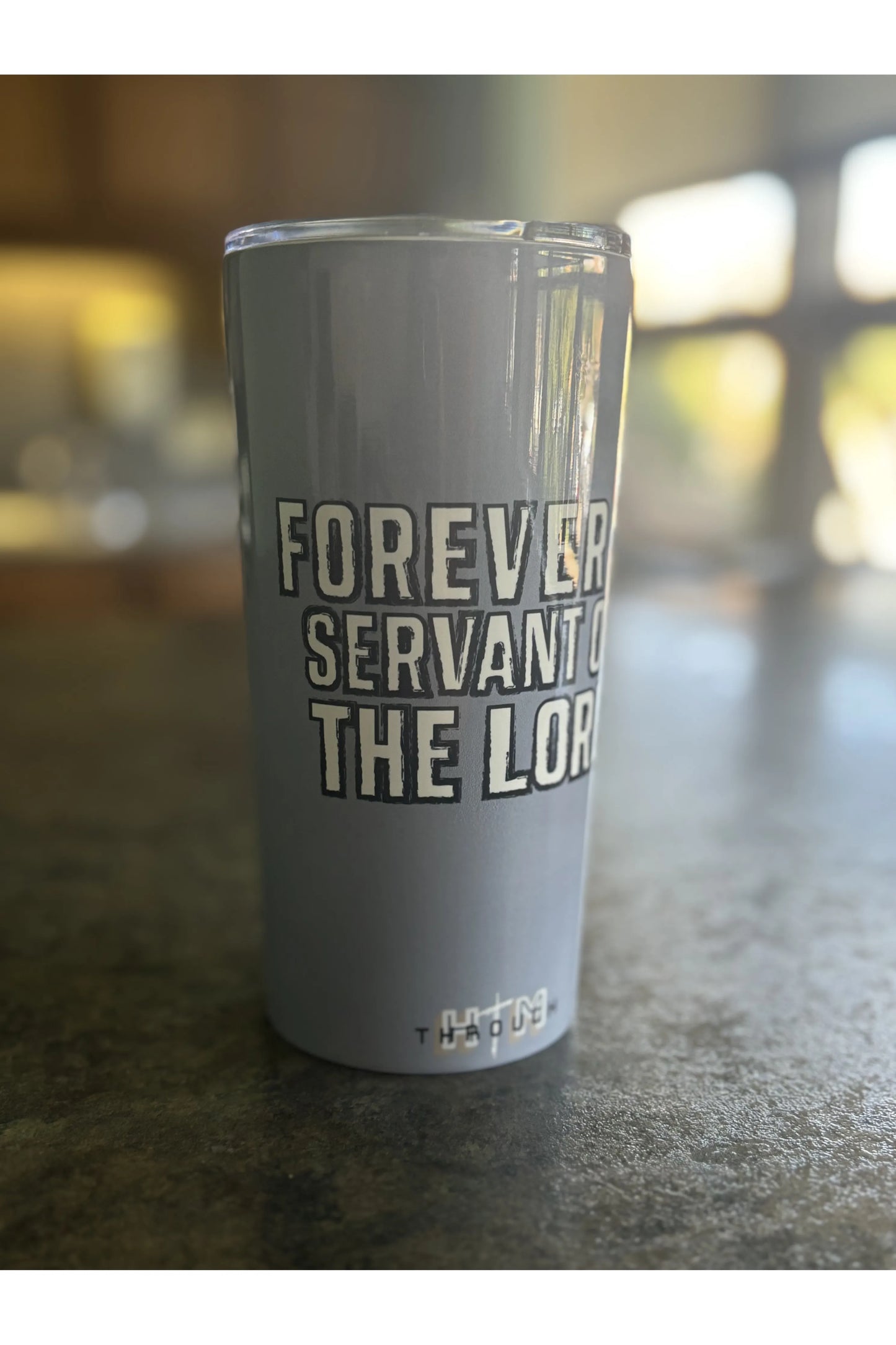 Forever A Servant Of The Lord Tumbler (20oz)