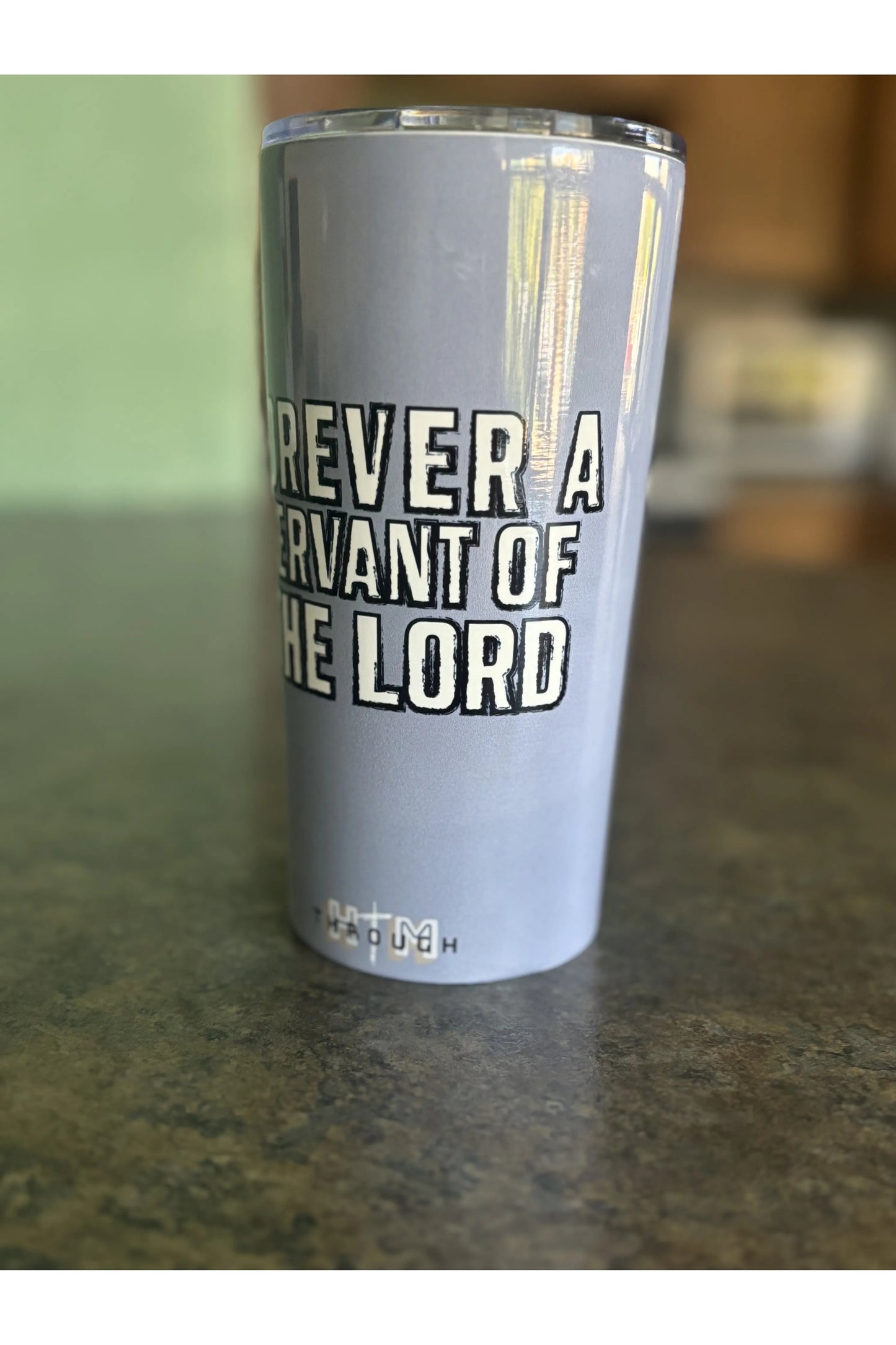 Forever A Servant Of The Lord Tumbler (20oz)