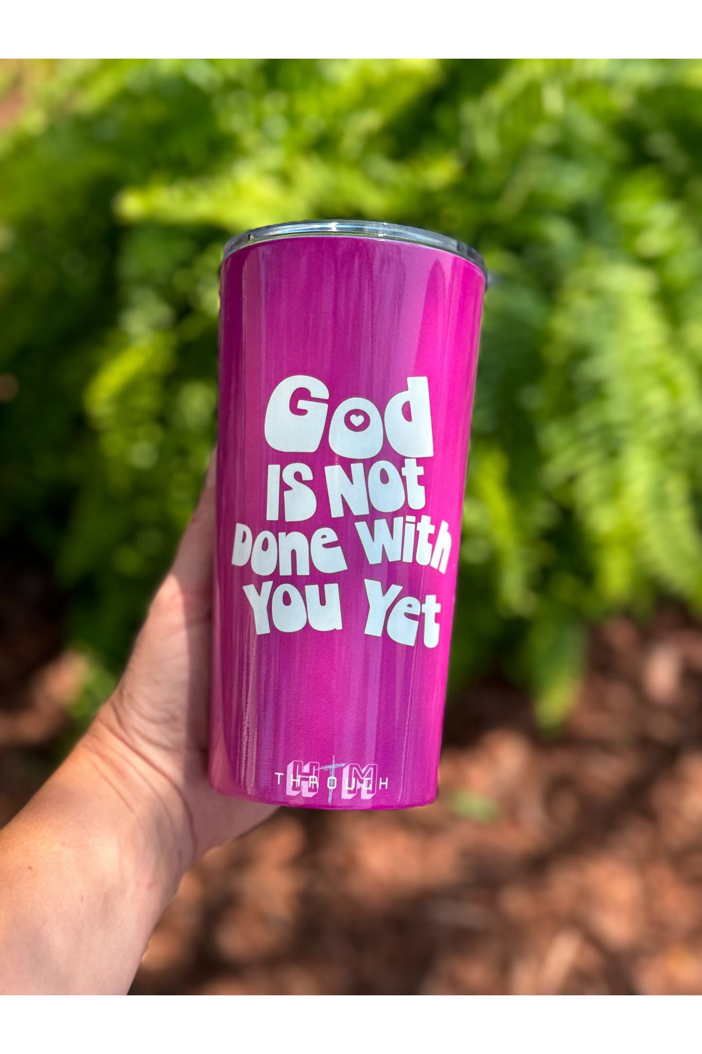 God Is Not Done With You Yet Tumbler (20oz)